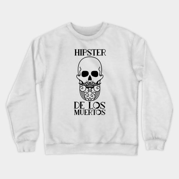 HIPSTER de los Muertos Crewneck Sweatshirt by Off the Page